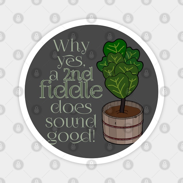 2nd fiddle... leaf fig Magnet by meldra